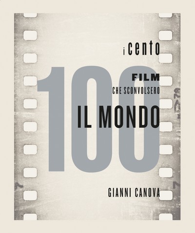 cover libro I 100 film che sconvolsero il mondo