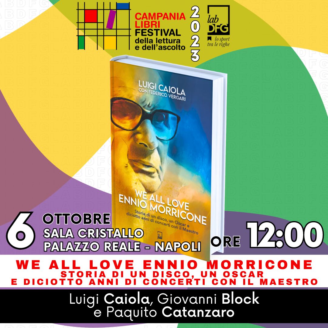 We All Love Ennio Morricone Raccontato Dal Suo Autore Al Campania Libri Festival 2023 0813